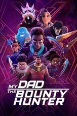 Nonton Film My Dad the Bounty Hunter (2023) Nonton Film My Dad the Bounty Hunter (2023)
