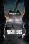 Nonton Film Night Bus (2017) Nonton Film Night Bus (2017)