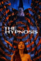 The Hypnosis (2021) The Hypnosis (2021)