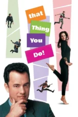 That Thing You Do! (1996) That Thing You Do! (1996)