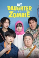 My Daughter is a Zombie (2025) My Daughter is a Zombie (2025)